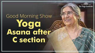 The Good Morning Show | Episode 11 CSection | The Yoga Institute