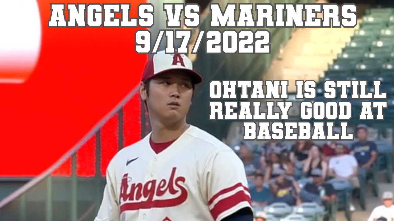 Ohtani is really good at baseball Angels vs Mariners 9/17/2022 YouTube