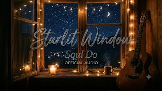 ​🌙 Starlit Window  | Official Audio (Soul Do Ballad)