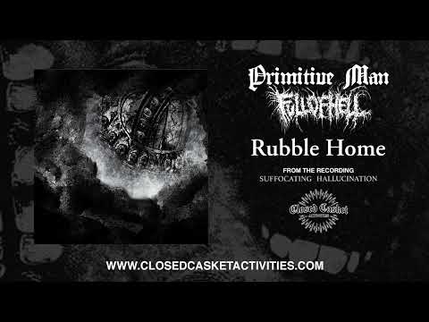 Full of Hell & Primitive Man - Rubble Home