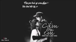 [Vietsub + Kara] Cảm ơn em (謝謝你) – Luân Tang (伦桑)