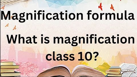 Magnification formula |What is magnification class 10? #Study_Studio #class10