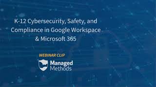 K-12 Cloud Security Risks | Webinar Clip | ManagedMethods Demo