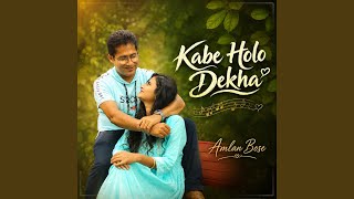 Kabe Holo Dekha