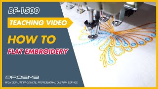 BF-1500 teaching video 6: Flat embroidery / PROEMB computerized embroidery machine