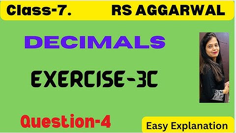 Rs Aggarwal Class 7 Exercise 3C - Question 4 - Chapter 3 - Decimals - Rs Aggarwal Solutions - CBSE