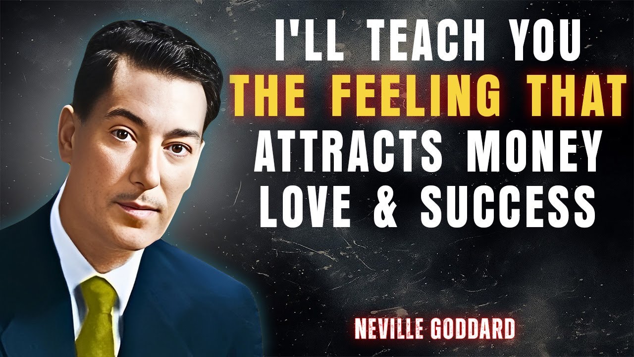 The Feeling That Attracts Money, Love, and Success | Neville Goddard Inspired