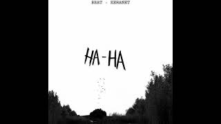 Brat Feat Kehanet-HAHA