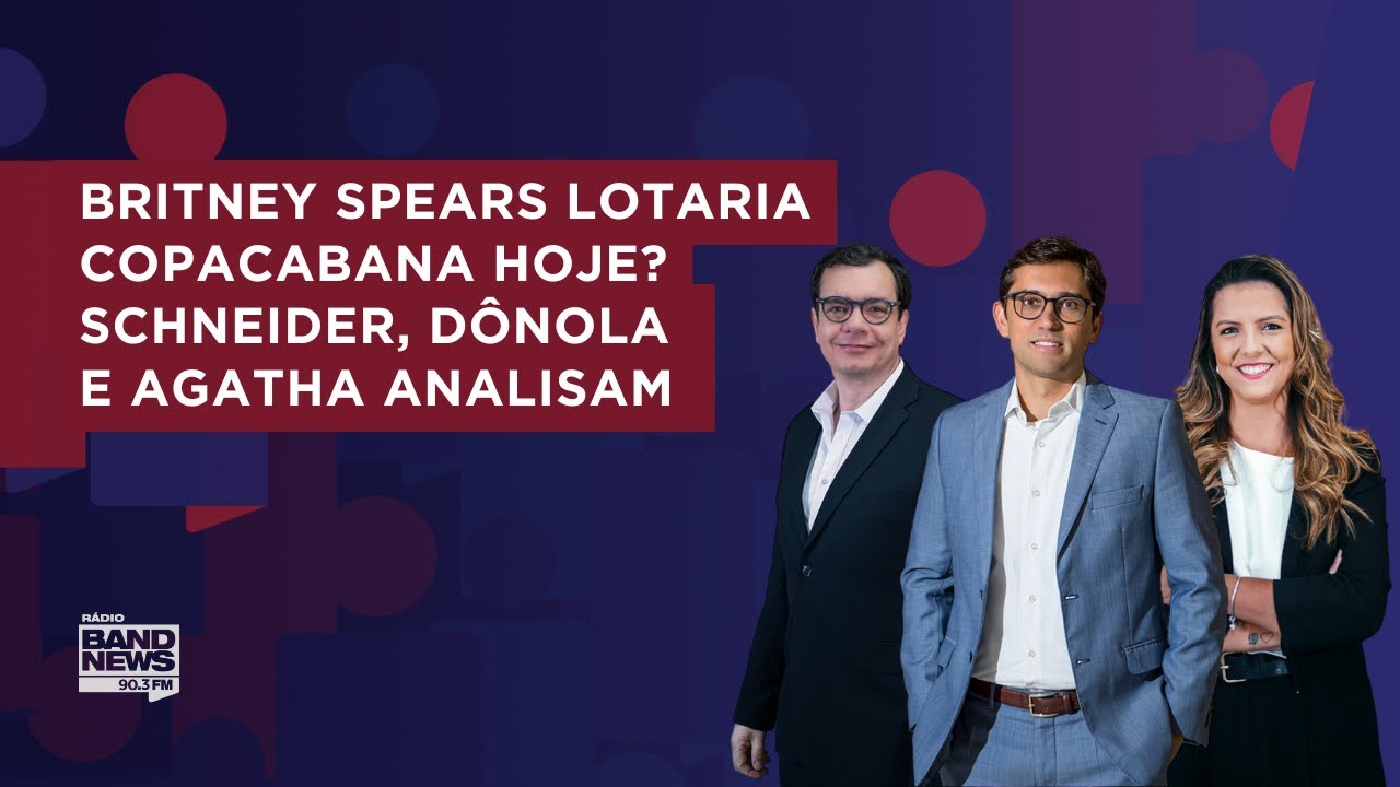 Britney Spears lotaria Copacabana hoje? Schneider, Dônola e Agatha analisam