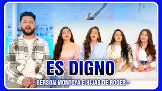 ES DIGNO || HIJAS DE ROGER DE BURGOS & GERSON MONTOYA chords