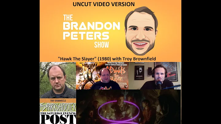 The Brandon Peters Show Episode 38 - Hawk The Slayer with Troy Brownfield UNCUT VIDEO VERSION