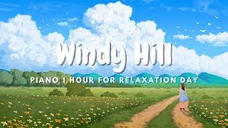 WINDY HILL 1 HOUR by Relaxation Day ♪ 22,020 views 2 years ago 1 hour