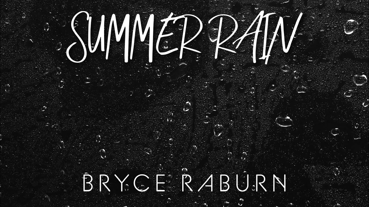 Bryce Raburn - Summer Rain (Official Lyric Video) - YouTube