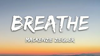 Mackenzie Ziegler - Breathe (Lyrics)