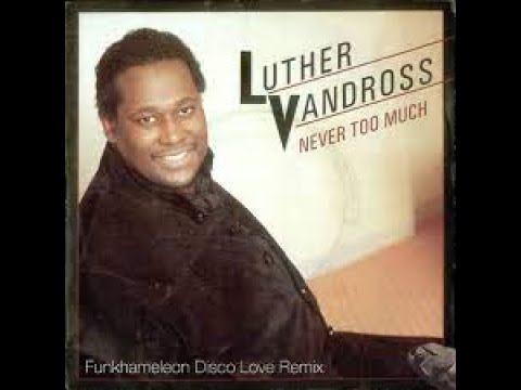 Never too much - Luther Vandross REMIX