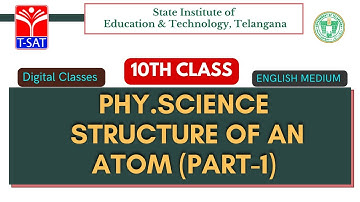 SIET 10th - PHY.SCIENCE (EM) - STRUCTURE OF AN ATOM (PART-1) || T-SAT