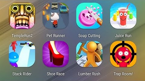 Temple Run 2,Pet Runner,Soap Cutting,Juice Run,Stack Rider,Shoe Race,Lumber Rush,Trap Room