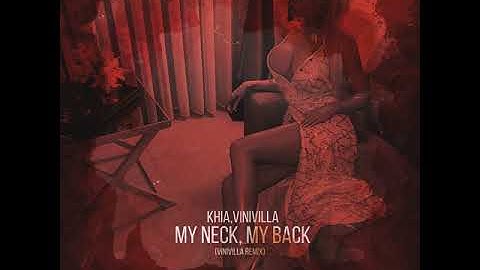 Thumbnail of My Neck, My Back (VINIVILLA Remix)