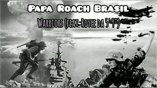 Papa Roach - Warriors [Feat.Royce Da 5'9