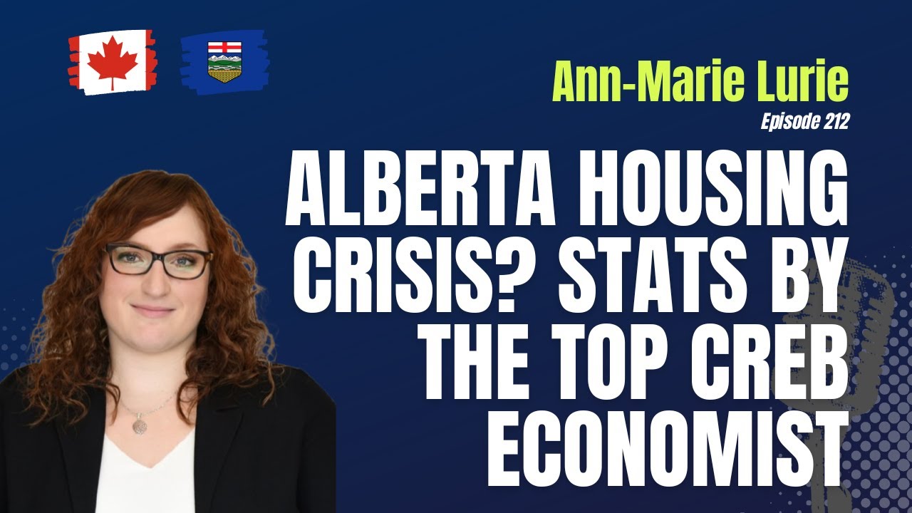 Calgary Housing Market, Trudeau’s Immigration Bill & Affordability in Alberta | Ann-Marie Lurie