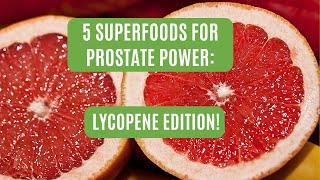 Unlocking Prostate Power: Top 5 Lycopene Foods for Ultimate Health! 🍅🥭