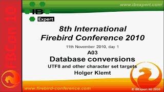 Celebrity FBCon 10 session A03: Database conversions: UTF8 and other character set targets Profile