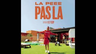 La Peee - Pas La (Audio Officiel)