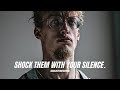 SHOCK THEM WITH SILENCE & CONFUSE THEM WITH YOUR SUCCESS - Powerful Motivational Speech Video (EPIC)