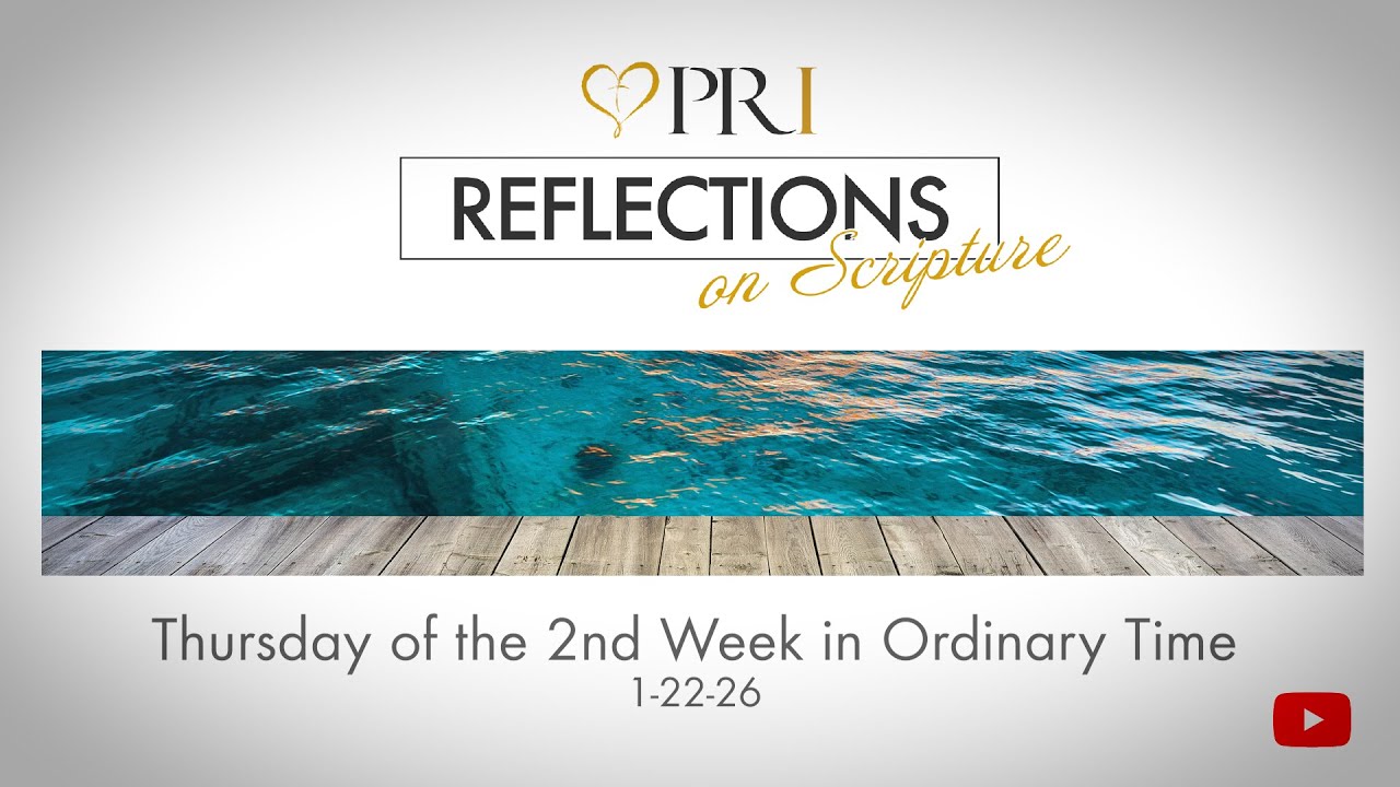 PRI Reflections on Scripture | Thursday of the 2nd Week in Ordinary Time