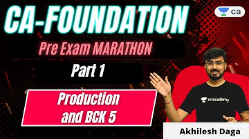 Production and BCK 5 | Pre Exam Marathon | Part 1 | Akhilesh Daga