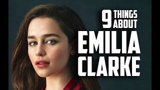 9 Things You May Not Know About Emilia Clarke