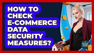 How To Check E-commerce Data Security Measures