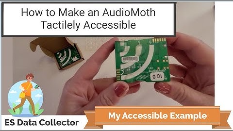 How to Make an AudioMoth Device Tactilely Accessible with Bump Dots