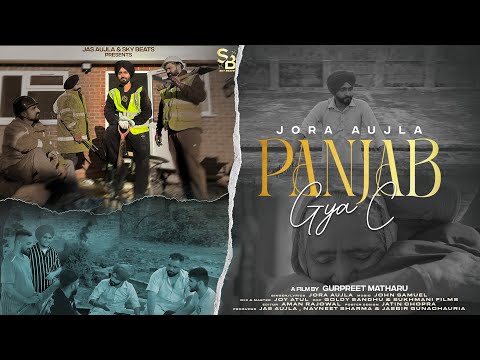 Punjab Gya C ( Full Song ) Jora Aujla || Latest Punjabi Song 2024 || New Punjabi Song