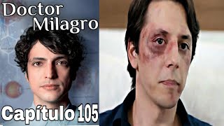 Doctor Milagro Capítulo 105