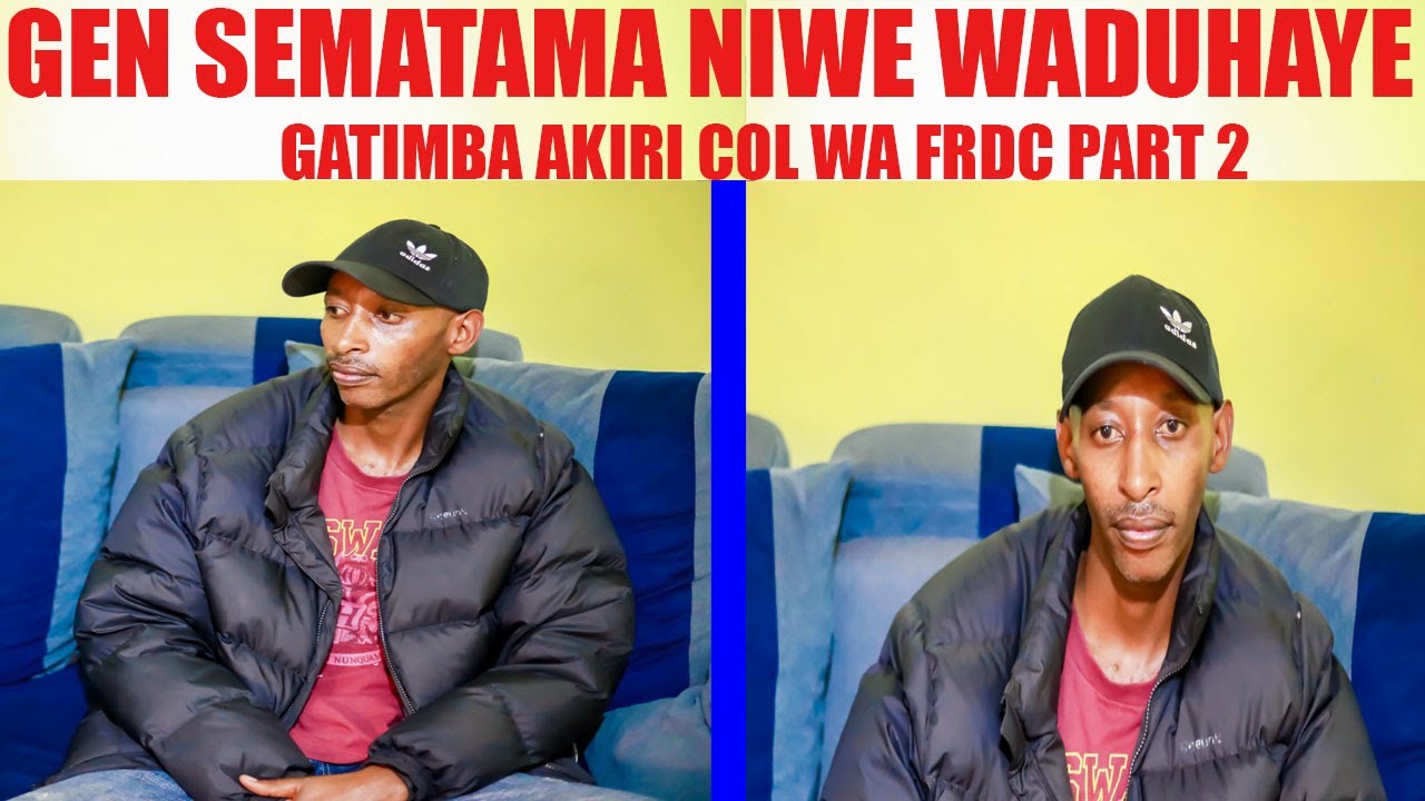 GENERAL SEMATAMA YADUHAYE IMBUNDA YAGATIMBA PART 2 YUKO TWAKOMEJE KWIGWANAHO DUKOMEREZA MINEMBWE