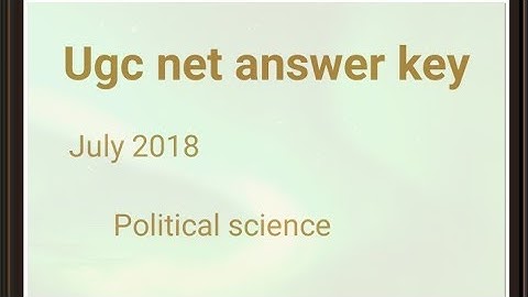 Ugc net answer key july 2018 political science 2