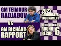 2022 Candidates Round 6: GM Teimour Radjabov vs GM Richárd Rapport