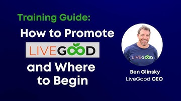 How to Promote LiveGood the Right Way - with Key Points |Ben Glinsky LiveGood CEO