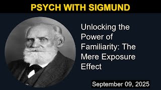 Unlocking the Power of Familiarity: The Mere Exposure Effect | Psych with Sigmund
