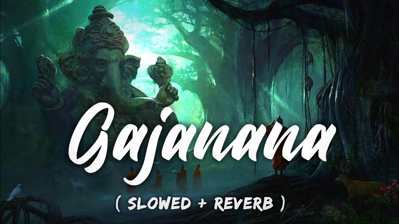 Gajanana Gajanana Slowed and Reverb Ganpati Songs   Ganesh Chaturthi 2022 Special Lofi Songs