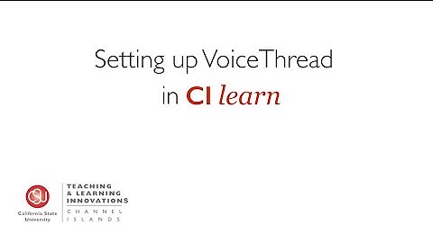 Setting up VoiceThread in CI Learn