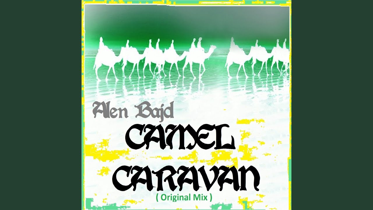 Camel Caravan (Original Mix) Camel Caravan (Original Mix)