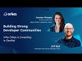 Building Strong Developer Communities – Why Orkes is Investing in DevRel
