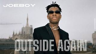 Joeboy β Outside Again (Official Lyrics Video)