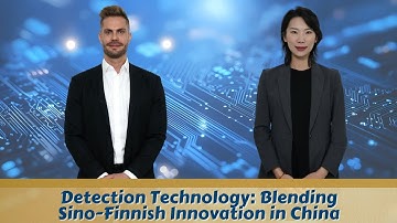 Detection Technology: Blending Sino-Finnish Innovation in China