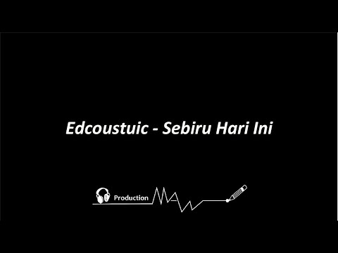 Edcoustic Sebiru Hari Ini Lirik Karaoke Minus One