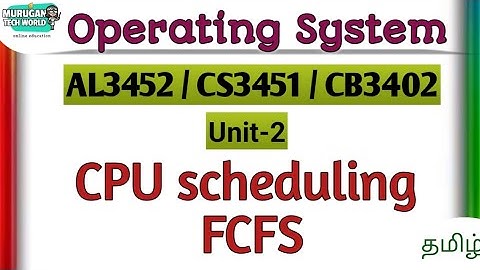 FCFS in CPU scheduling in operating system tamil||AL3352/CS3451/CB3402||OS.