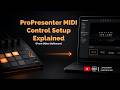 ProPresenter Tutorial: How to control ProPresenter with MIDI from other software