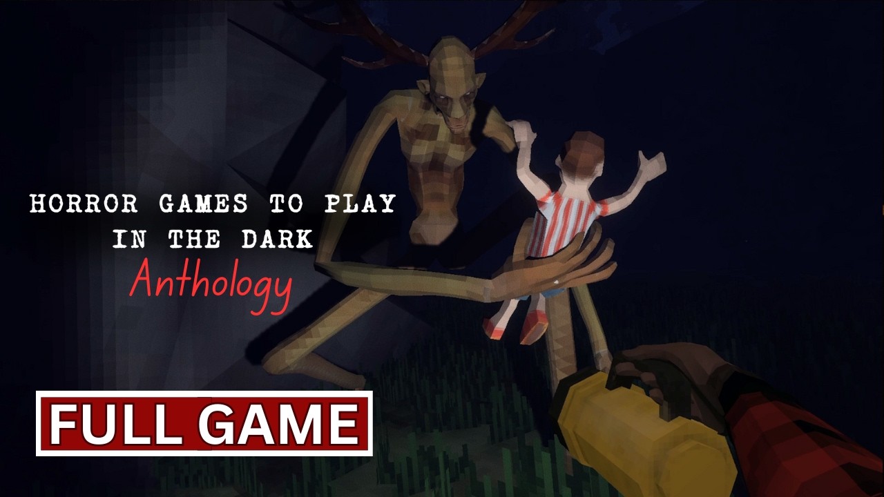 Horror Games to Play in the Dark Anthology | Full Game | Walkthrough Gameplay No Commentary